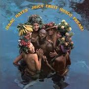 Le texte musical JUICY FRUIT (DISCO FREAK) de ISAAC HAYES est également présent dans l'album Juicy fruit (disco freak) (1976)