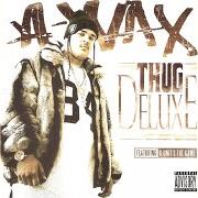 Le texte musical GANGSTA de A-WAX est également présent dans l'album Thug deluxe (2004)