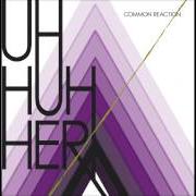 Le texte musical AWAY FROM HERE de UH HUH HER est également présent dans l'album Common reaction (2008)