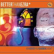 Le texte musical PULL de BETTER THAN EZRA est également présent dans l'album How does your garden grow? (1998)