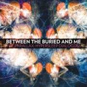 Le texte musical LUNAR WILDERNESS de BETWEEN THE BURIED AND ME est également présent dans l'album Parallax: hypersleep dialogues (2011)