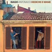 Le texte musical L'ADDIO CHE MANCAVA de BIAGIO ANTONACCI est également présent dans l'album Dediche e manie (2017)