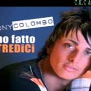 Le texte musical RIMPIANTI de TONY COLOMBO est également présent dans l'album Ho fatto tredici (2006)
