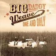 Le texte musical BEING IN LOVE WITH YOU de BIG DADDY WEAVE est également présent dans l'album One and only (2002)
