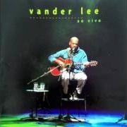 Le texte musical SÁBIO de VANDER LEE est également présent dans l'album Vander lee ao vivo (2003)