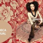 Le texte musical HISTÓRIA DE UMA GATA de VANESSA DA MATA est également présent dans l'album Essa boneca tem manual (2004)