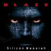 Le texte musical SILICON MESSIAH de BLAZE est également présent dans l'album Silicon messiah (2000)