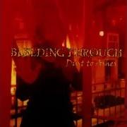 Le texte musical TURNS COLD TO THE TOUCH de BLEEDING THROUGH est également présent dans l'album Dust to ashes (2001)