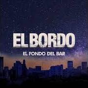 Le texte musical EL FONDO DEL BAR de EL BORDO est également présent dans l'album El fondo del bar (2019)