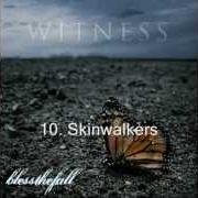 Le texte musical YOU DESERVE NOTHING AND I HOPE YOU GET LESS de BLESSTHEFALL est également présent dans l'album Witness (2009)