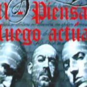 Le texte musical PIENSA, LUEGO ACTUA de FALSALARMA est également présent dans l'album La misiva (2002)