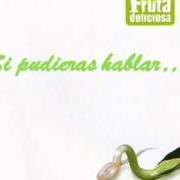 Le texte musical DÁRTELO de FRUTA DELICIOSA est également présent dans l'album Siempreverde (2006)