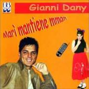 Le texte musical CI STAVO BENE CON TE de GIANNI DANY est également présent dans l'album Marì mantiene mmane (2007)