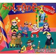 Le texte musical QUE CALOR EN LA BAILANTA de LOS SULTANES est également présent dans l'album Piko piko (2005)