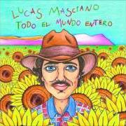 Le texte musical VERTE DORMIR de LUCAS MASCIANO est également présent dans l'album Todo el mundo entero (2016)