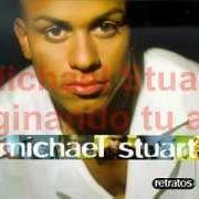 Le texte musical ¿POR QUÉ TE VAS? de MICHAEL STUART est également présent dans l'album Michael stuart (2002)