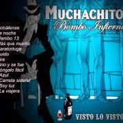 Le texte musical PAQUITO TARANTINO de MUCHACHITO BOMBO INFIERNO est également présent dans l'album Vamos que nos vamos (2005)