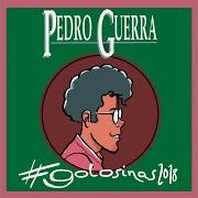Le texte musical MUJER QUE NO TENDRE de PEDRO GUERRA est également présent dans l'album #golosinas2018 (2018)