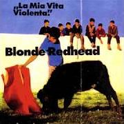 Le texte musical HARMONY de BLONDE REDHEAD est également présent dans l'album La mia vita violenta (1995)