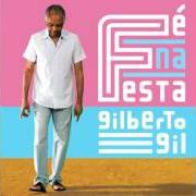 Le texte musical NÃO TENHO MEDO DA VIDA de GILBERTO GIL est également présent dans l'album Fé na festa (2010)