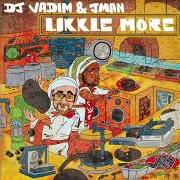 Le texte musical HUMBLE de DJ VADIM est également présent dans l'album Likkle more (2019)