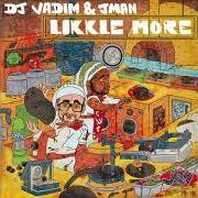 Le texte musical WAR IN THE STREETS de DJ VADIM est également présent dans l'album Likkle more (2019)