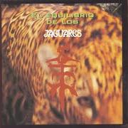 Le texte musical NUNCA TE DOBLARÁS de JAGUARES est également présent dans l'album El equilibrio de los jaguares (1996)