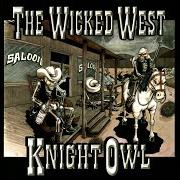Le texte musical DO IT KNIGHTOWL DO IT de KNIGHTOWL est également présent dans l'album The wicked west (1998)