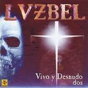 Le texte musical REBELIÓN DE LOS DESGRACIADOS de LUZBEL est également présent dans l'album Vivo y desnudo (1999)