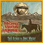 Le texte musical BALLAD OF COLE YOUNGER de MICHAEL MARTIN MURPHEY est également présent dans l'album Tall grass & cool water (2011)
