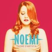 Le texte musical DEVI SOLTANTO ESISTERE de NOEMI est également présent dans l'album Cuore d'artista (2016)
