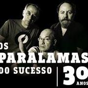 Le texte musical MEDLEY: PATRULHA NOTURNA / CINEMA MUDO / SKA de OS PARALAMAS DO SUCESSO est également présent dans l'album Multishow ao vivo - os paralamas do sucesso 30 anos (2014)