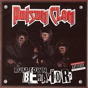 Le texte musical RUFF TOWN BEHAVIOR de POISON CLAN est également présent dans l'album Ruff town behavior (1996)