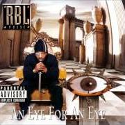 Le texte musical AN EYE FOR AN EYE de RBL POSSE est également présent dans l'album An eye for an eye (1997)