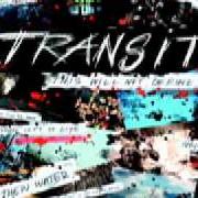 Le texte musical SCRAPE AND CLAW de TRANSIT est également présent dans l'album This will not define us (2008)