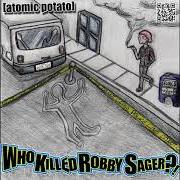 Le texte musical SWALLOW YOUR PRIDE de ATOMIC POTATO est également présent dans l'album Who killed robby sager?! (2012)