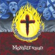 Le texte musical NIGHTMARE TO CONSUME de MONSTER SQUAD est également présent dans l'album Fire the faith (2007)