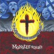 Le texte musical ABRASIVE de MONSTER SQUAD est également présent dans l'album Fire the faith (2007)