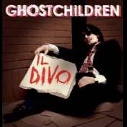 Le texte musical URTANDO CONTRO IL CIELO de GHOSTCHILDREN est également présent dans l'album Il divo (2010)