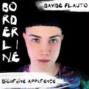 Le texte musical BORDERLINE de DAVIDE FLAUTO est également présent dans l'album Borderline disordine apparente (2018)