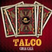 Le texte musical LA RODA DE LA FORTUNA de TALCO est également présent dans l'album Gran galà (2012)
