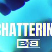 Le texte musical CHATTERING de B.O.B est également présent dans l'album Chattering (2020)