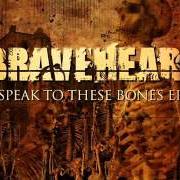 Le texte musical 1000 TIMES de BRAVEHEARTS est également présent dans l'album Speak to these bones - ep (2008)