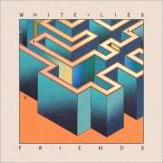 Le texte musical MORNING IN LA de WHITE LIES est également présent dans l'album Friends (2016)