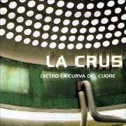 Le texte musical SOLTANTO AMORE de LA CRUS est également présent dans l'album Dietro la curva del cuore (1999)