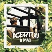 Le texte musical ACERTOU A MÃO de LUAN SANTANA est également présent dans l'album Acertou a mão (2018)