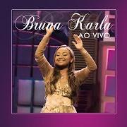 Le texte musical EU SEI QUE NÃO ESTOU SÓ de BRUNA KARLA est également présent dans l'album Bruna karla ao vivo (2015)