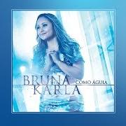 Le texte musical MARANATA de BRUNA KARLA est également présent dans l'album Como águia (2014)
