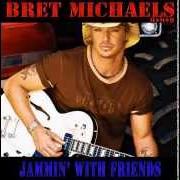 Le texte musical WHAT I GOT de BRET MICHAELS est également présent dans l'album Jammin' with friends (2013)