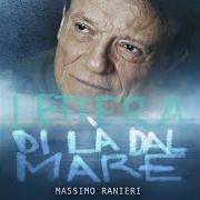Le texte musical LETTERA AL DI LÀ DAL MARE de MASSIMO RANIERI est également présent dans l'album Lettera al di là dal mare (2022)